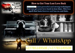 What are the strongest love spells to bring back a lost lover?+27785149508