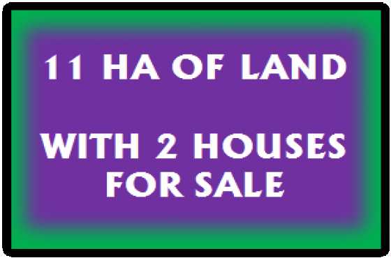 11 Ha of land with 2 houses and outside buildings