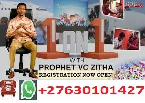 INTERNATIONAL ONE ON ONE WITH PROPHET VC ZITHA CONTACT+27630101427