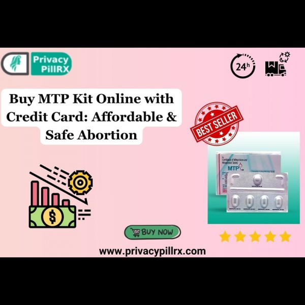 Buy MTP Kit Online with Credit Card: Affordable & Safe Abortion