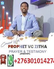 Prophet vc zitha healing & deliverance contact+27630101427