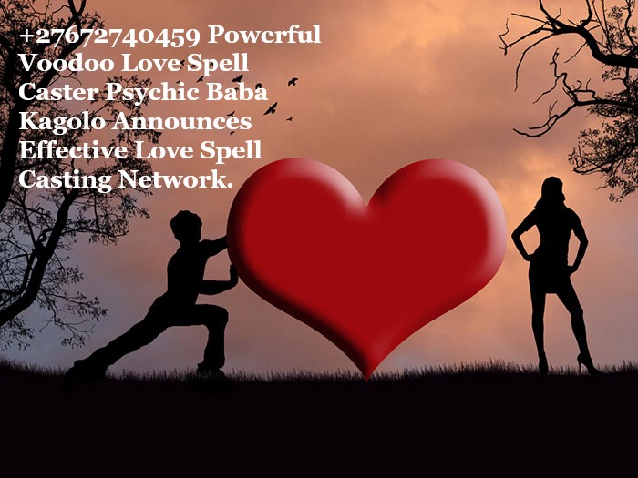 #AFRICA BRING BACK LOST LOVE SPELLS, LOVE SPELLS CASTER {{+27672740459}} JOHANNESBURG, CALIFORNIA, TORONTO, WORLDLY IN GENERAL.