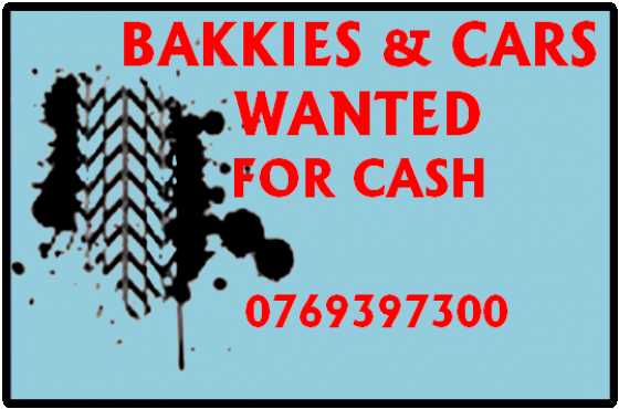 BAKKIES amp CARS WANTED FOR CASH