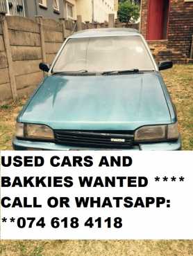 Cars and bakkies wanted