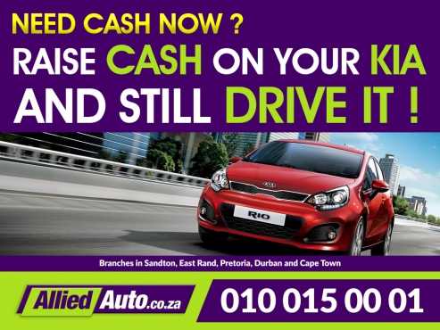 Cash 4 your Kia in a hurry Raise cash on your Kia and still drive it