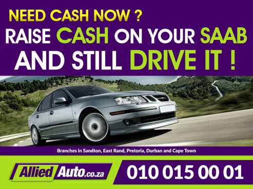 Cash for your Saab Raise cash on your Saab and still drive it