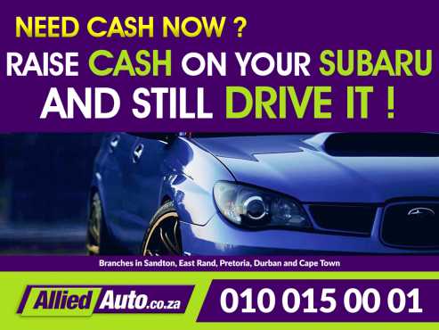 Cash for your Subaru Raise cash on your Subaru and still drive it