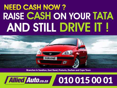 Cash for your Tata Raise cash on your Tata and still drive it