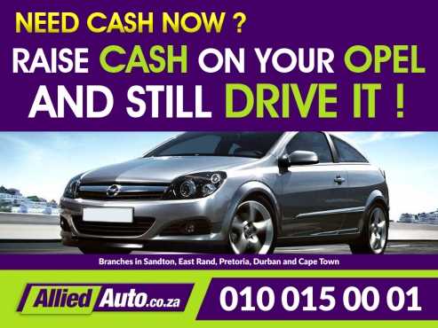 Get Cash for your Opel Raise cash on your Opel and still drive it