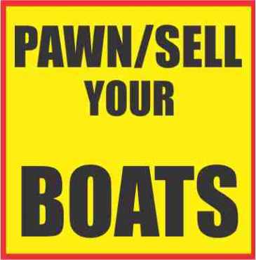 pawn or sell your Boat