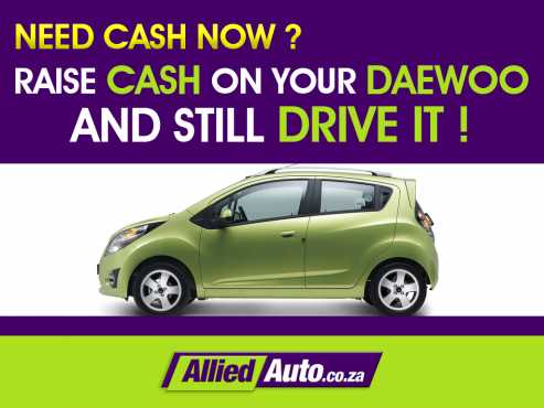 Raise cash on your Daewoo, and still drive it