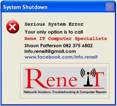 Serious System Error Call Rene IT 082 375 6802