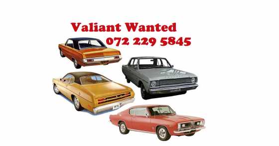Valiant wanted 0722295845