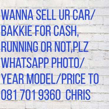 WANTED any car or bakkie, running or not, paid cash, whatsapp photoyear modelprice, we can come vi