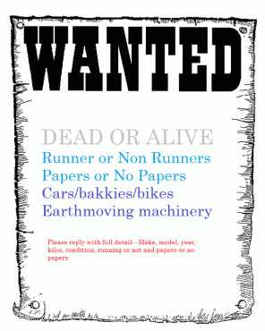 WANTED Cars  bakkies wanted for CASH. Dead or alive Runners and non runners