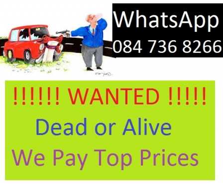 WANTED Dead and alive cars and bakkies