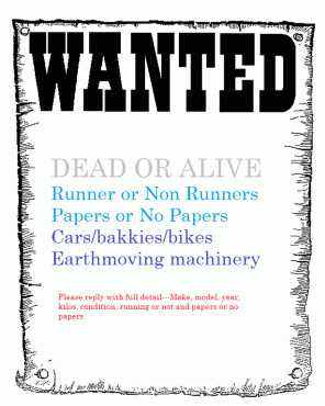 WANTED Dead or alive.........Cars  bakkies  bikes wanted for CASH.
