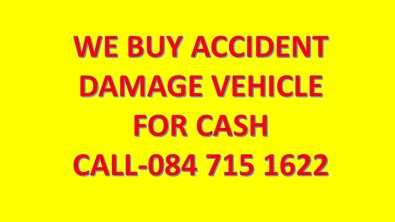 WE BUY ACCIDENT DAMAGE VEHICLE FOR CASH