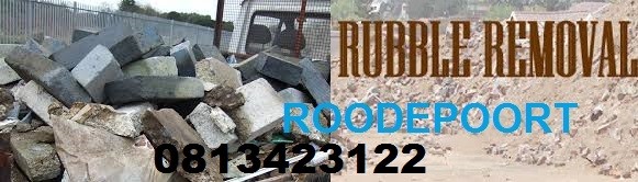 ROODEPOORT / WESTRAND RUBBLE REMOVALS  DEMOLISHING & EXCAVATIONS 0813423122