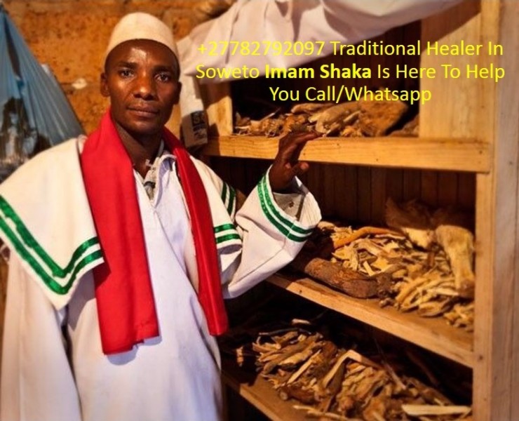 Powerful Traditional Healer In Soweto Imam Shaka Call +27782792097