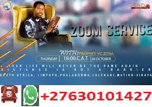 Private talk with Prophet Vc Zitha  contact+27630101427