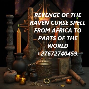 REVENGE OF THE RAVEN CURSE SPELL FROM AFRICA TO OTHER PARTS OF THE WORLD +27672740459.